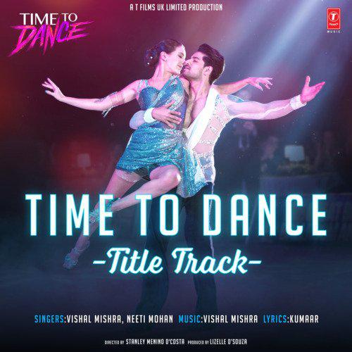 Time To Dance 2021 Hindi Movie Full Album Mp3 Songs