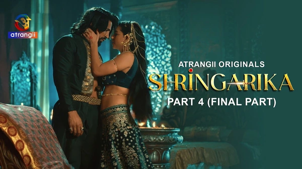 Shringarika Part 4 (Final Part) Atrangii  2026 Hindi Web Series